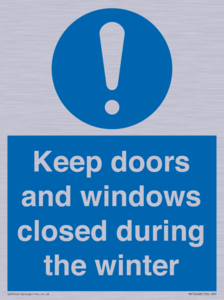 Keep doors and windows closed during the winter